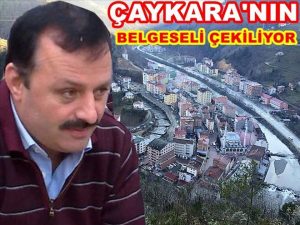 ÇAYKARA VE ÖTESİ BELGESELİ ÇEKİLİYOR!